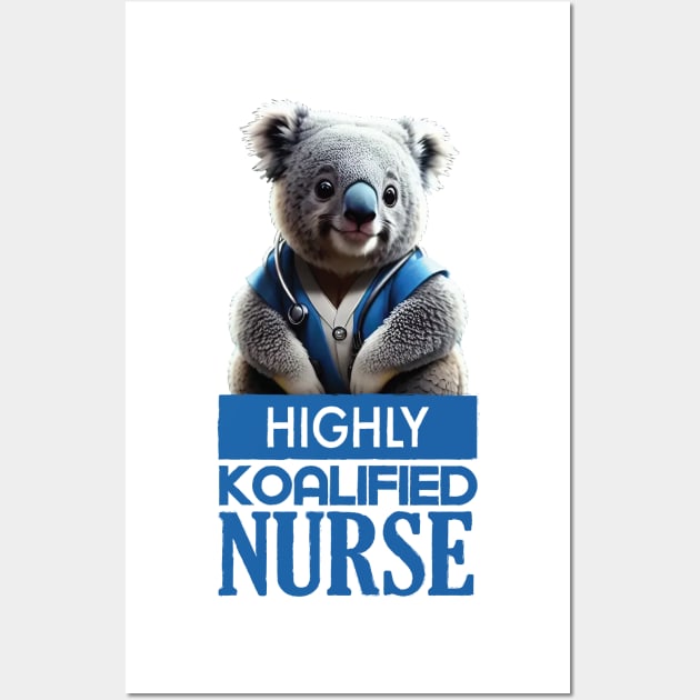 Just a Highly Koalified Nurse Koala 3 Wall Art by Dmytro